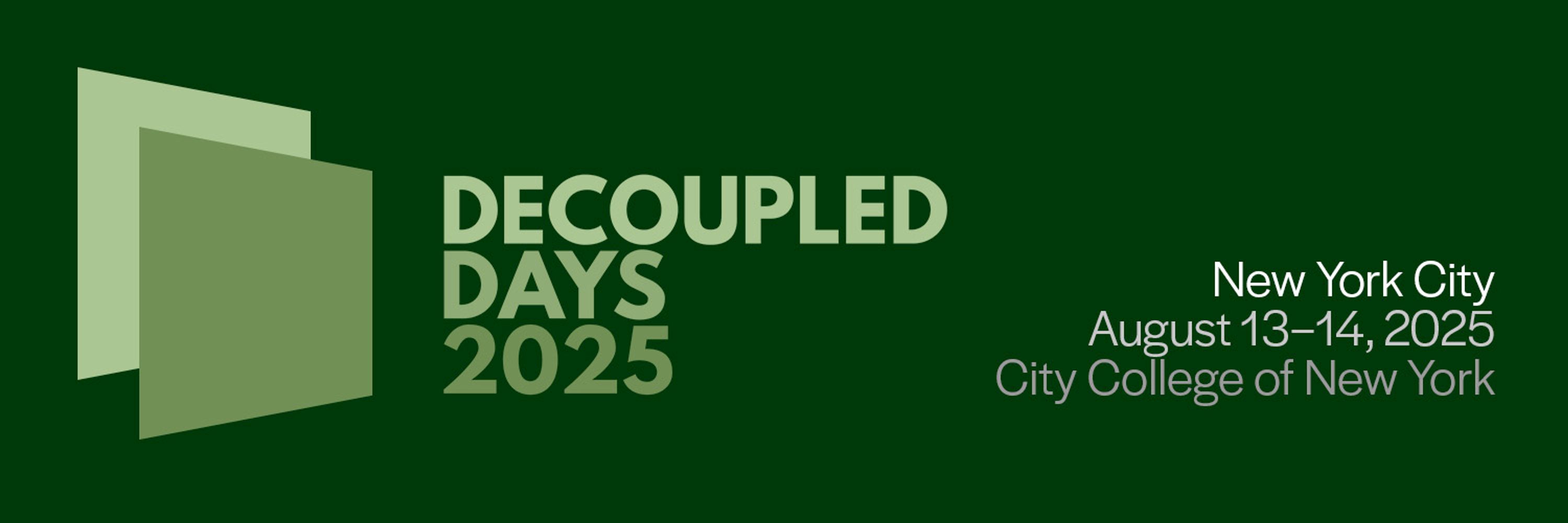 Decoupled Days 2025