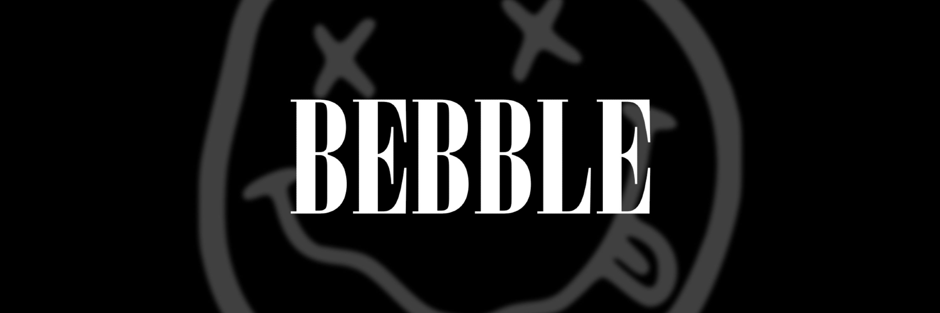 Bebble