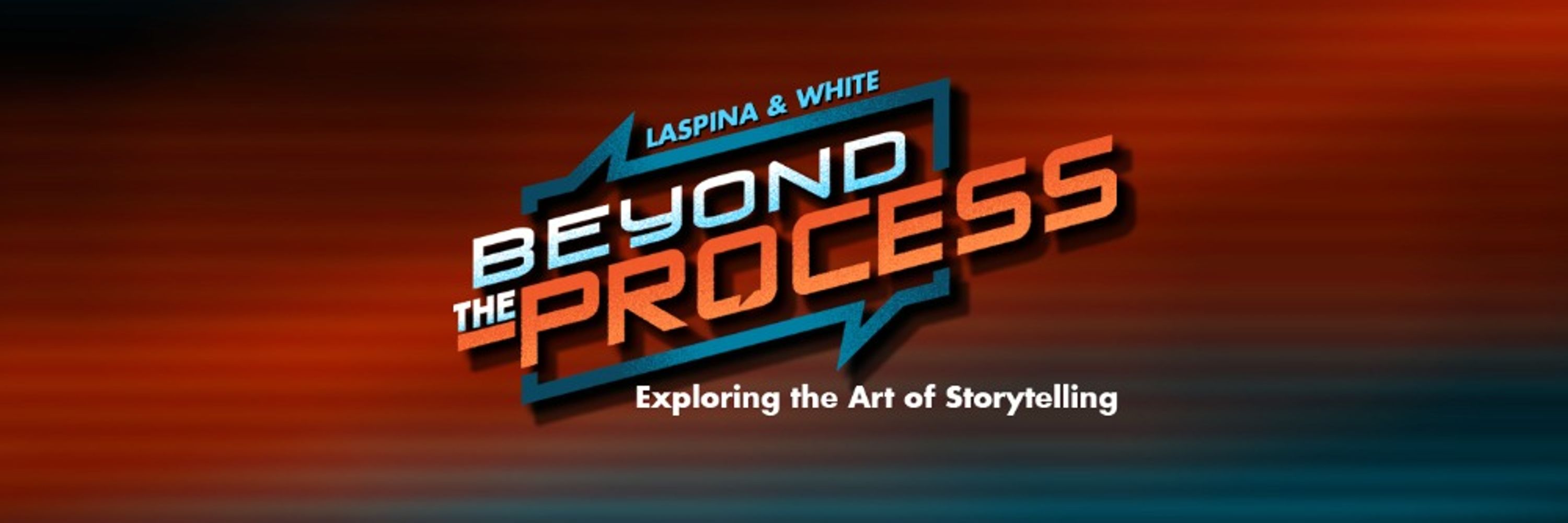 BEYOND THE PROCESS