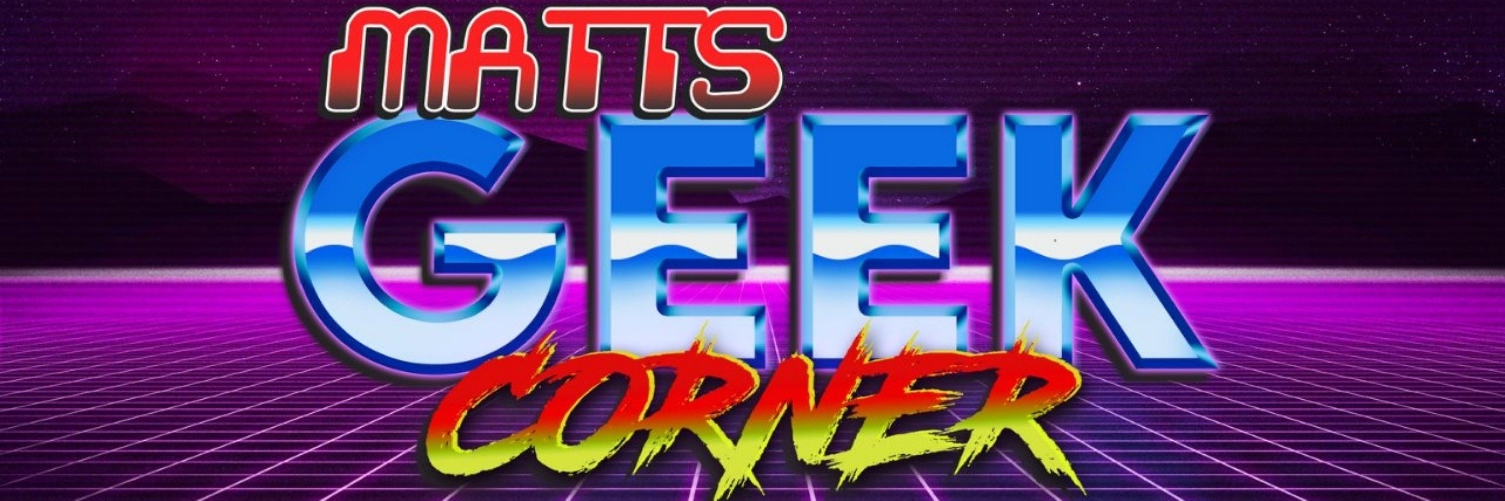 Matt's Geek Corner