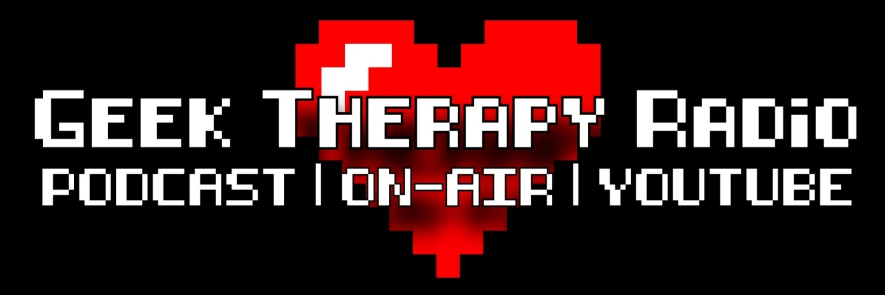 Geek Therapy Radio Podcast
