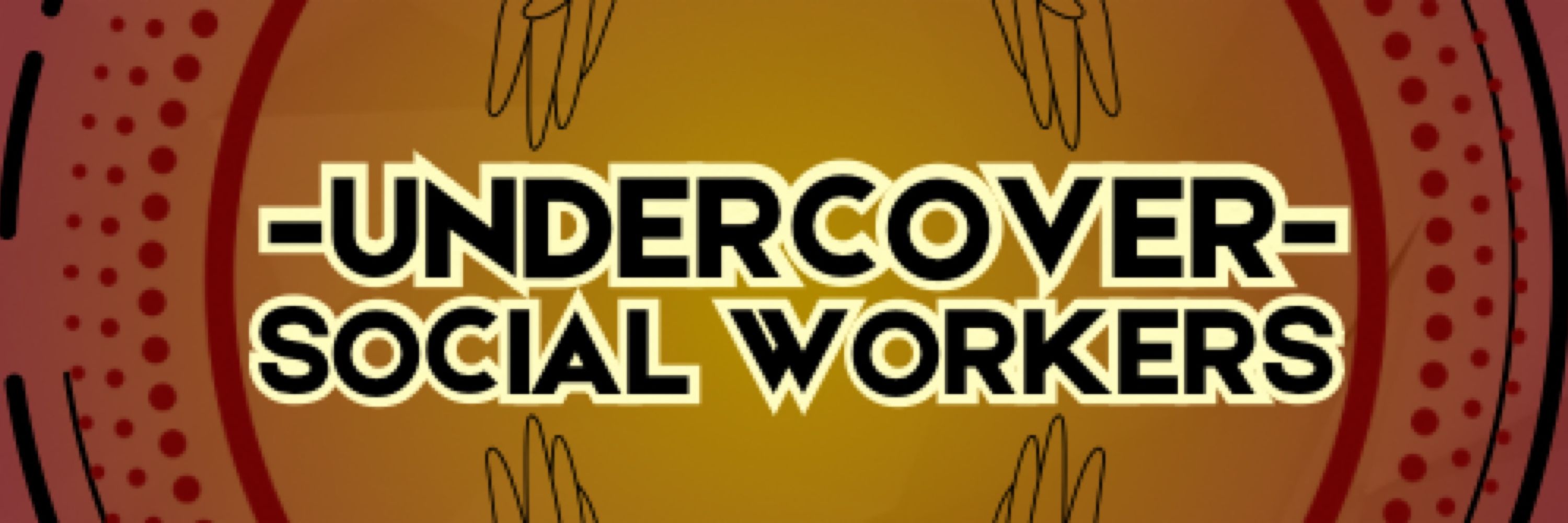 Undercover Social Workers