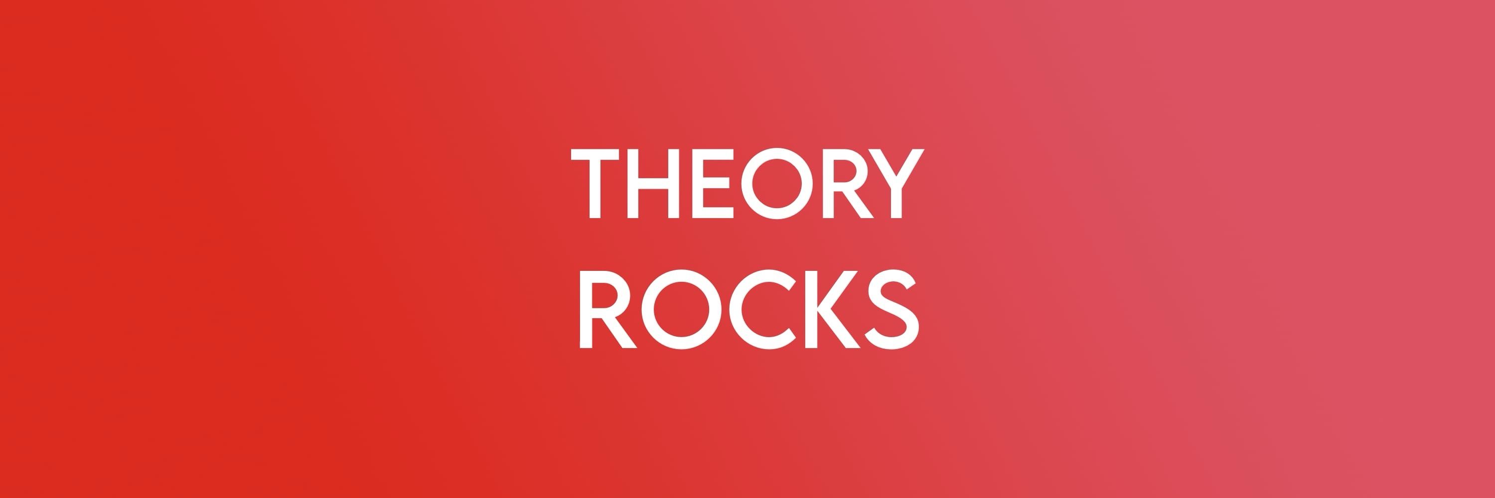 Theory Rocks