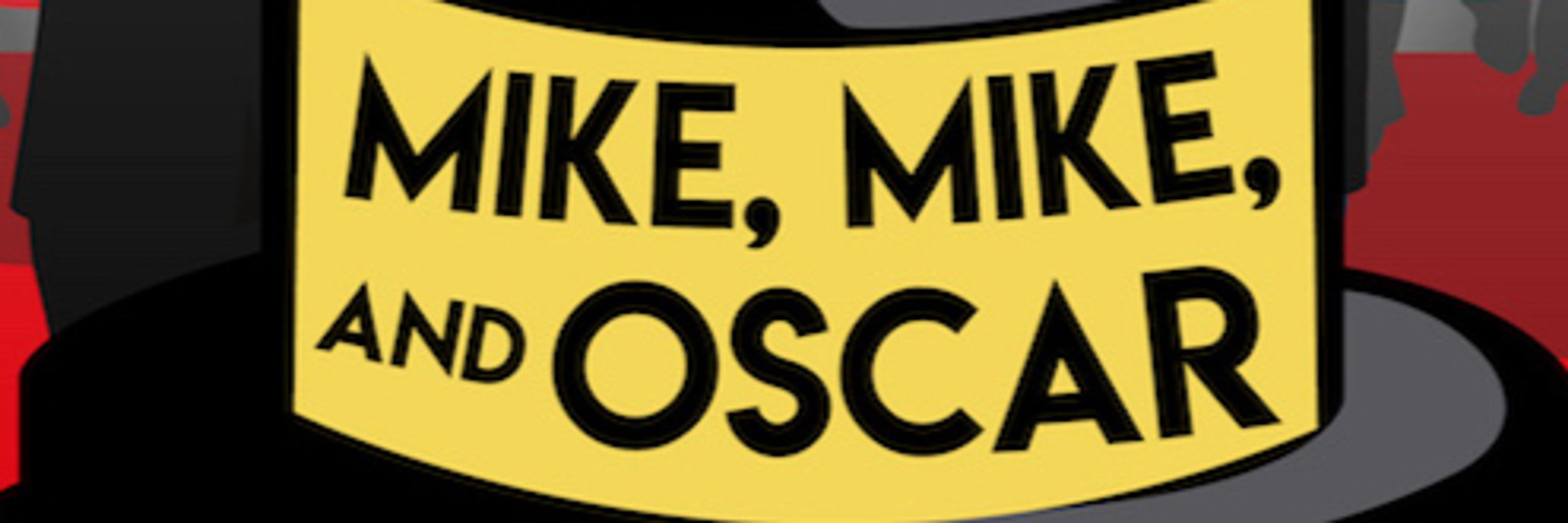 Mike, Mike, and Oscar
