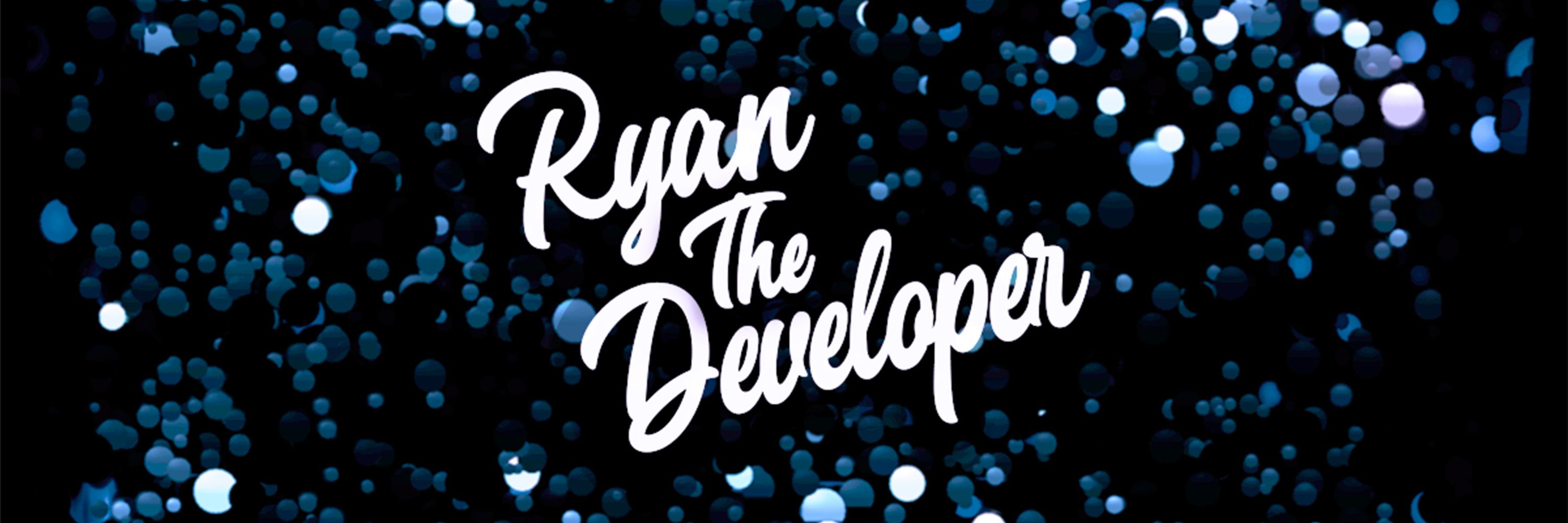 Ryan The Developer