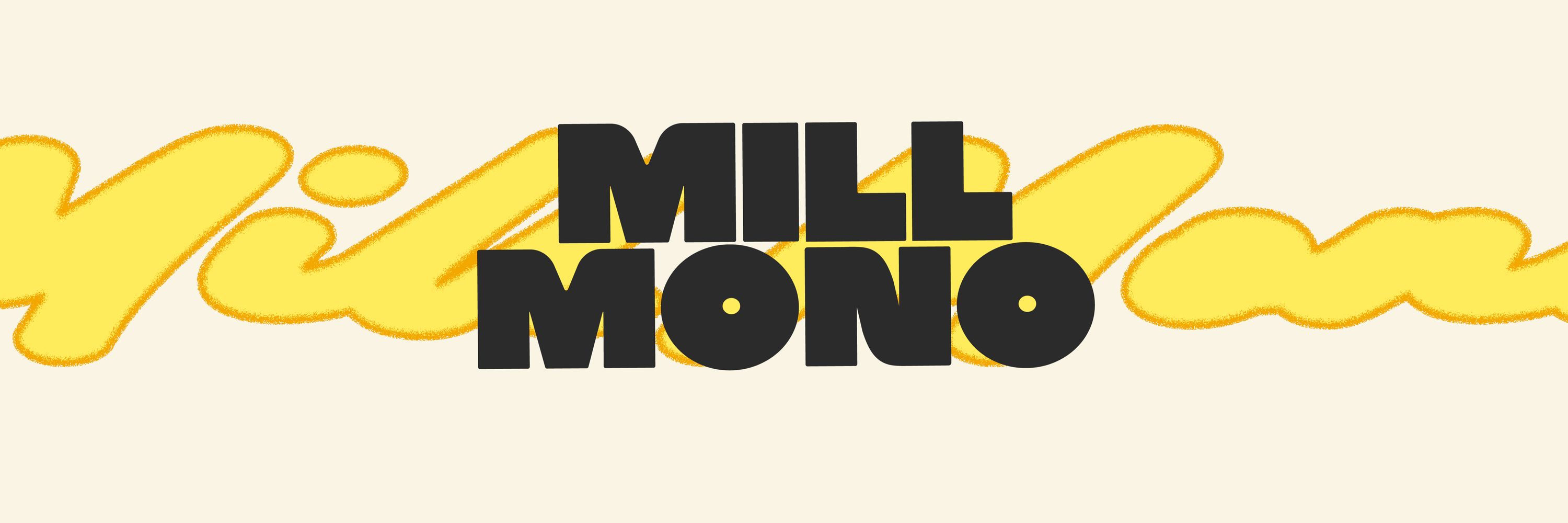 Mill Mono