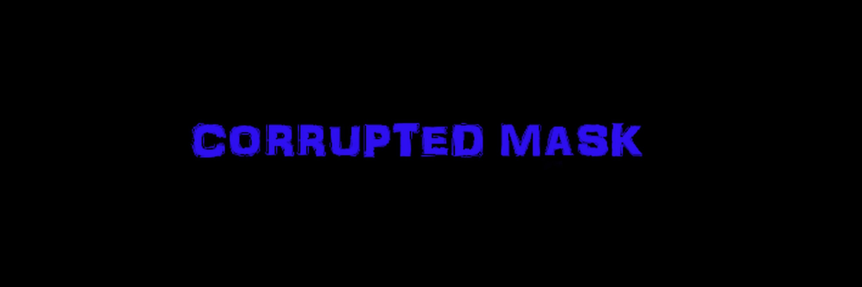 Corrupted Mask