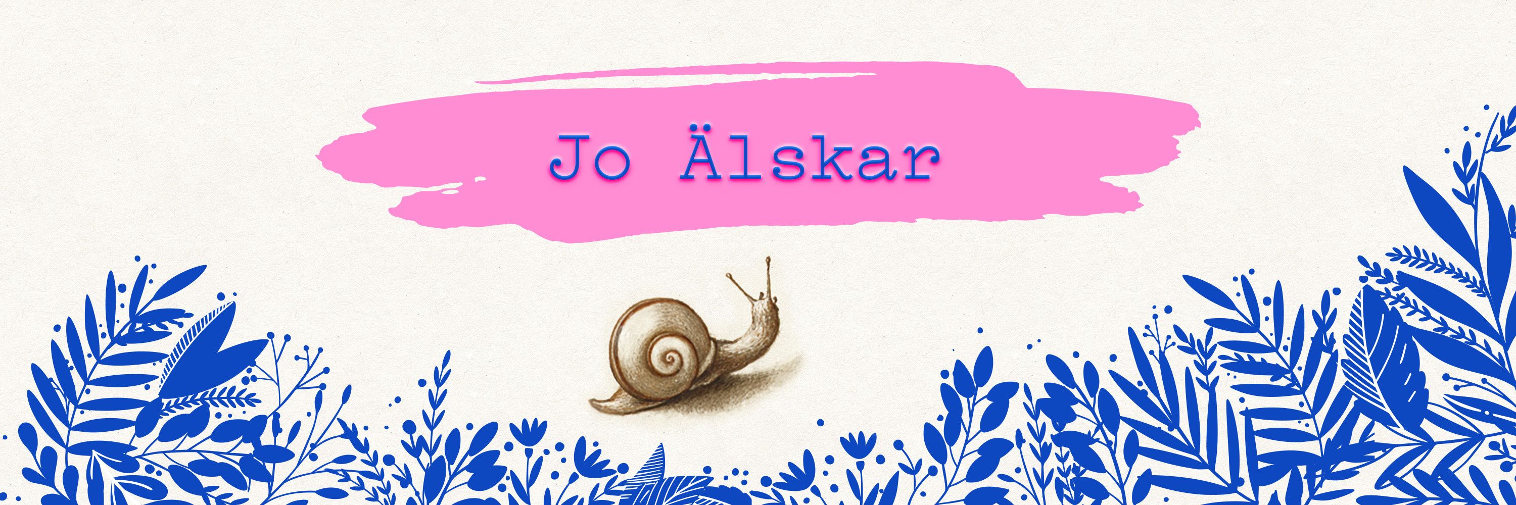 Jo Älskar