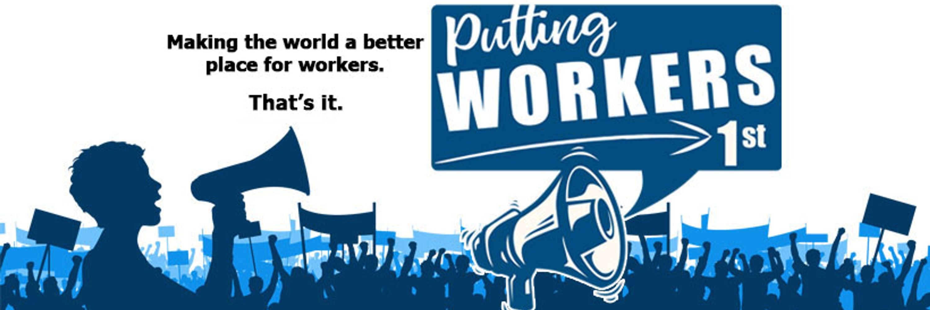 Putting Workers First