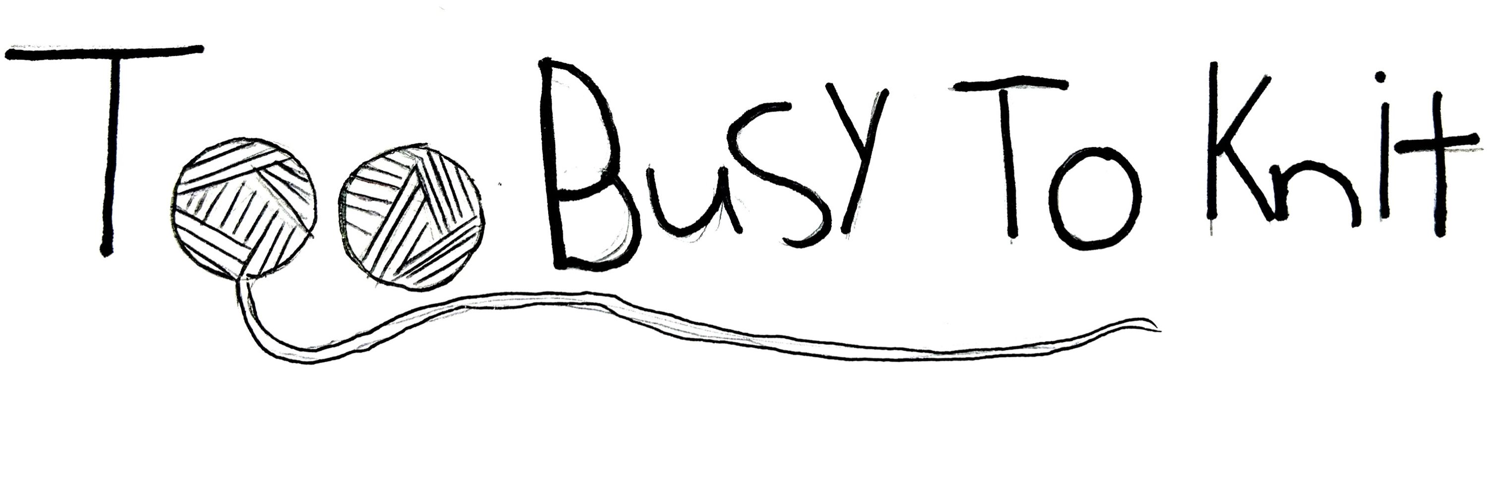 Too Busy To Knit (Katie Feulner)