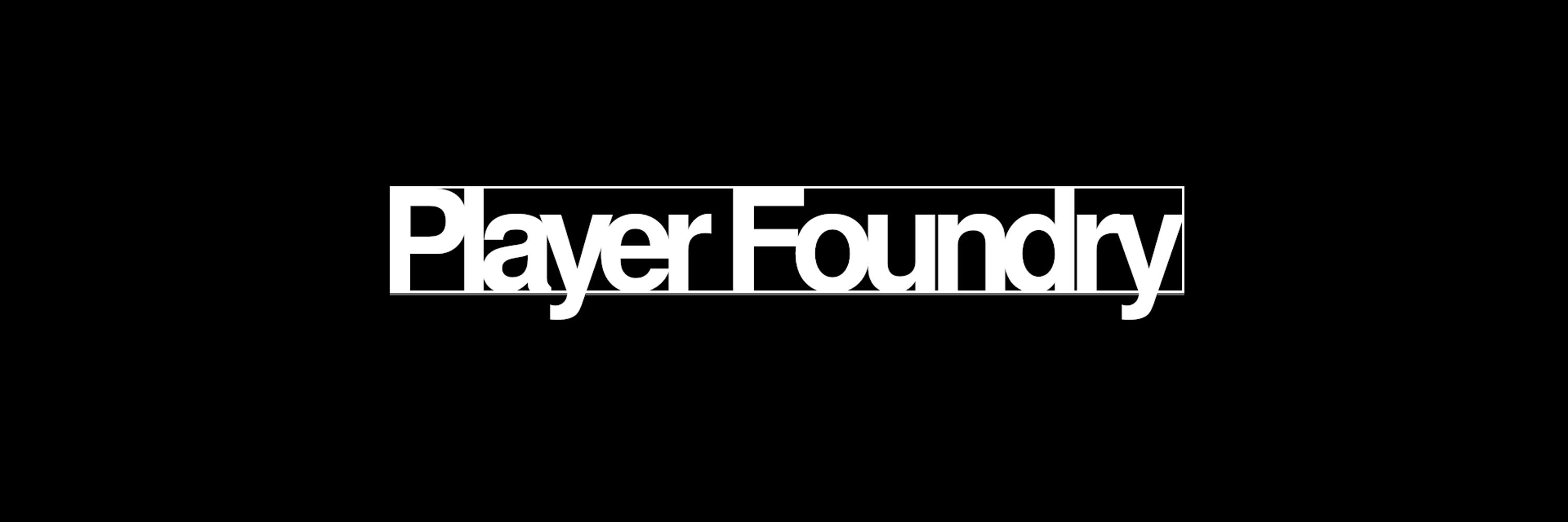 Player Foundry