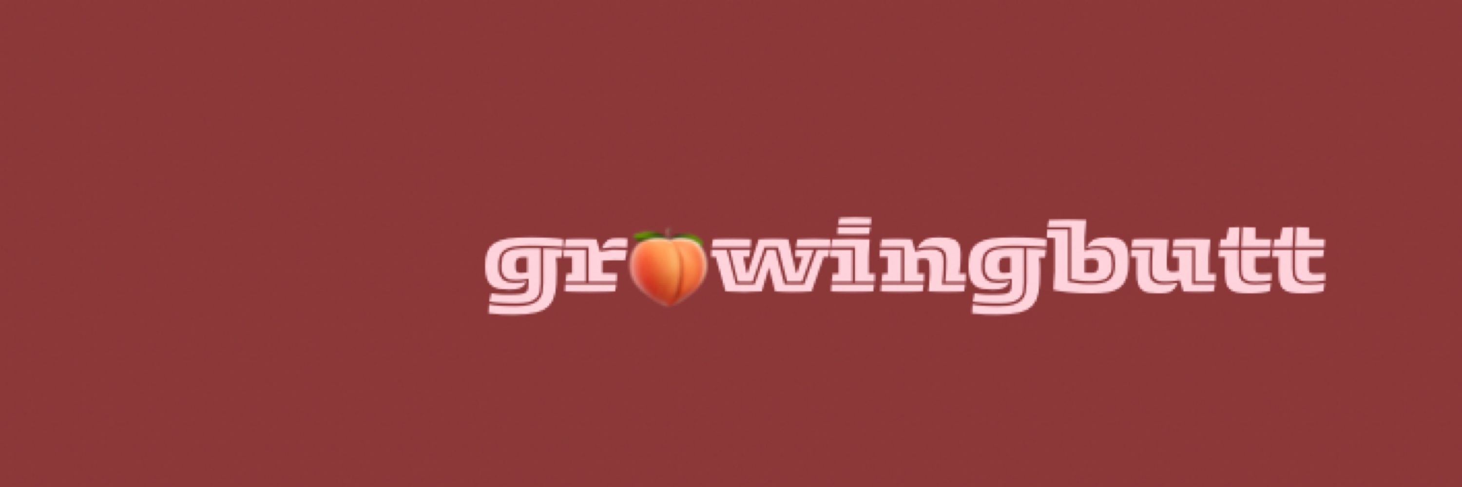 growingbutt