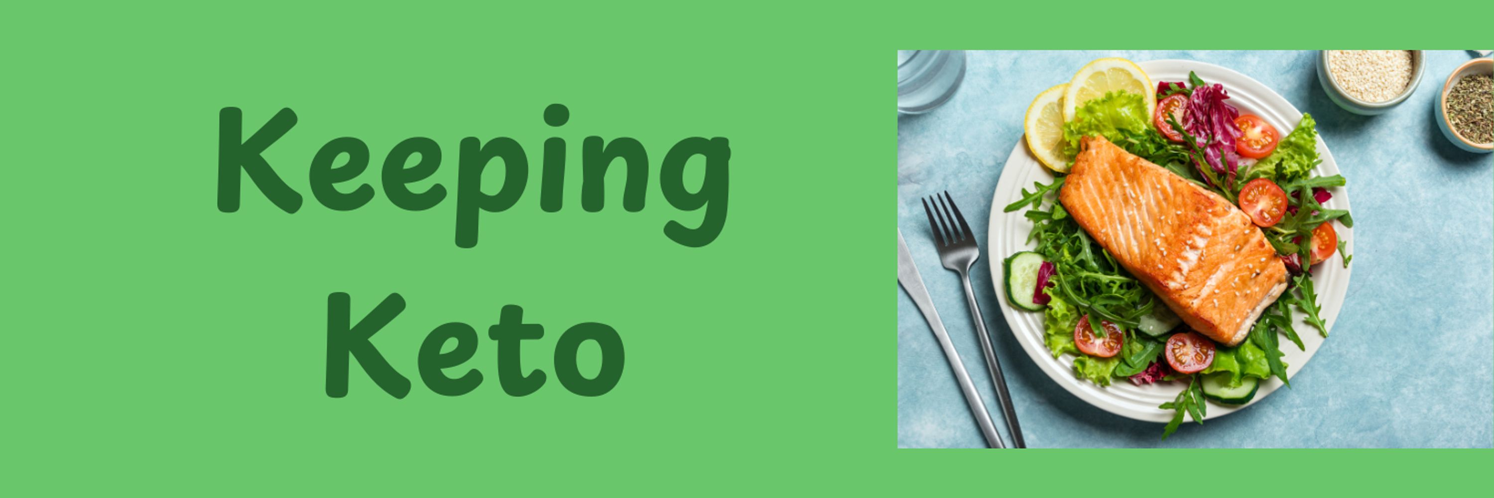 Keeping Keto