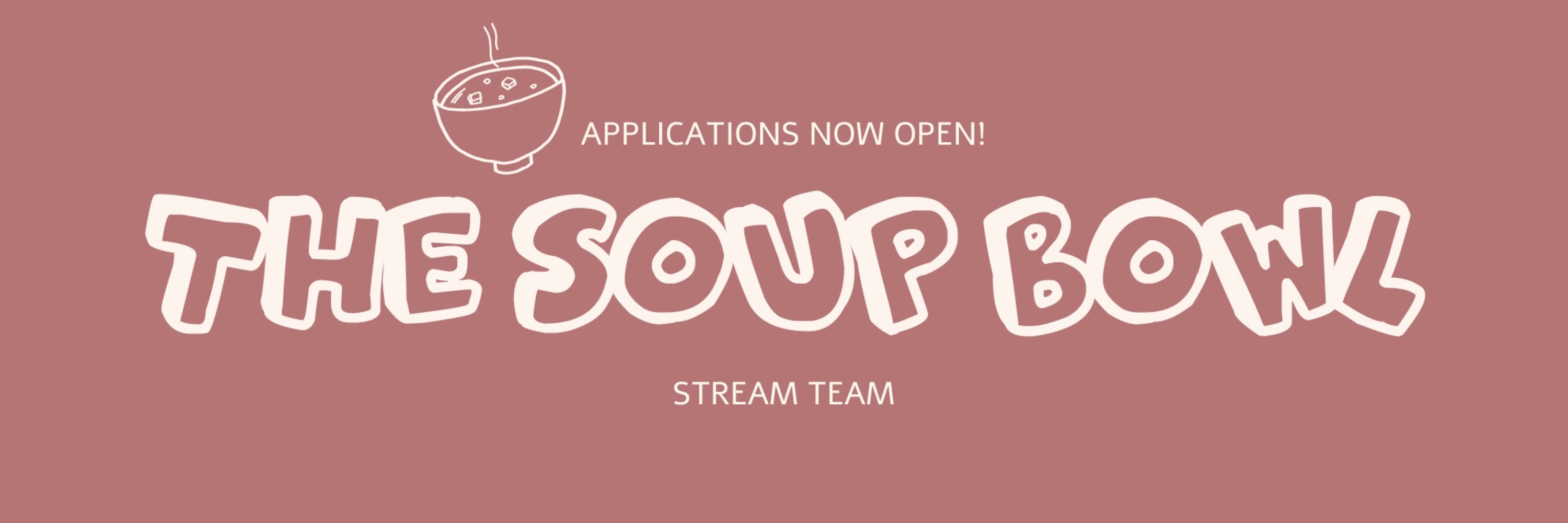 The Soup Bowl ~ Stream Team