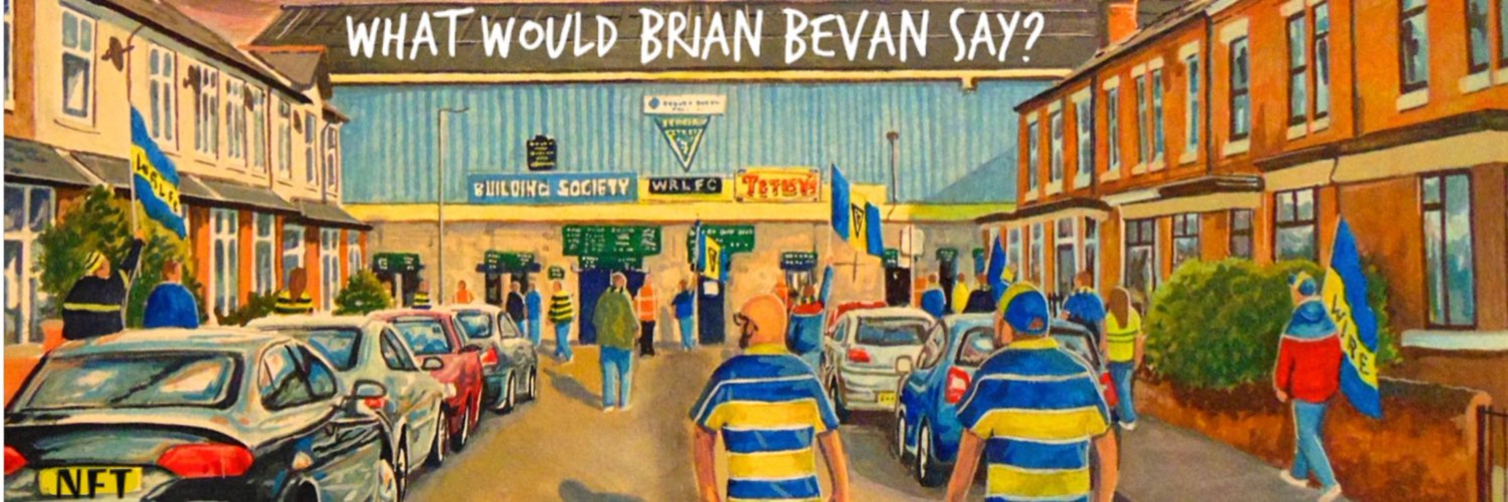 What would Brian Bevan say