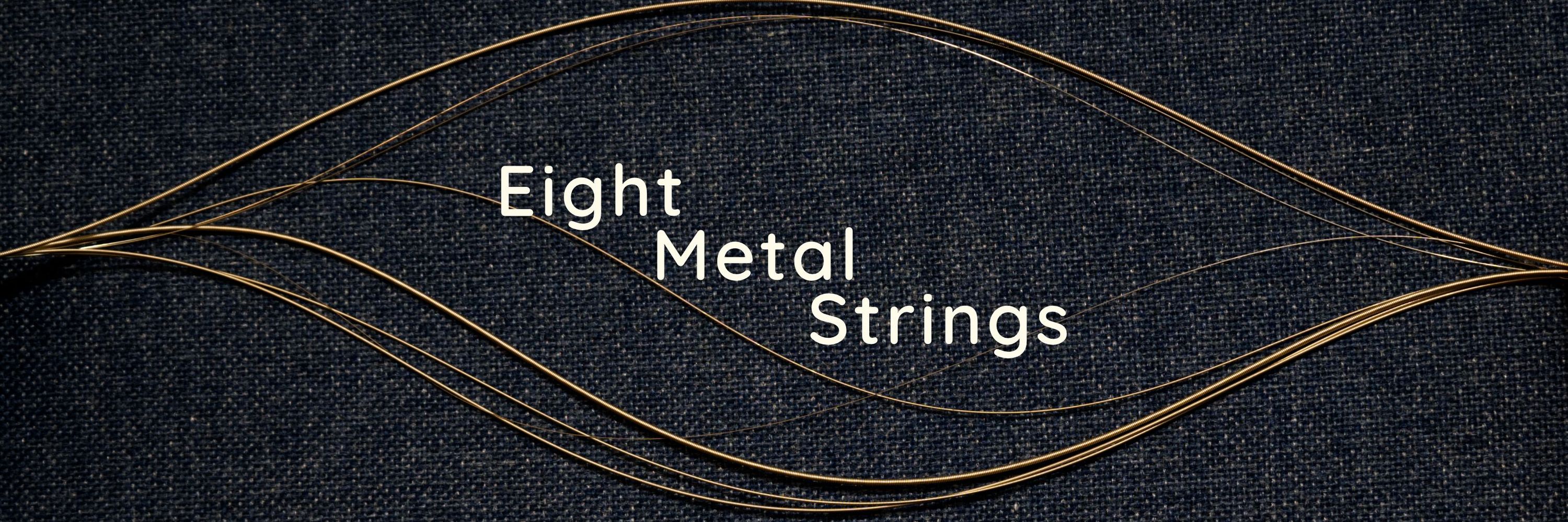 Eight Metal Strings