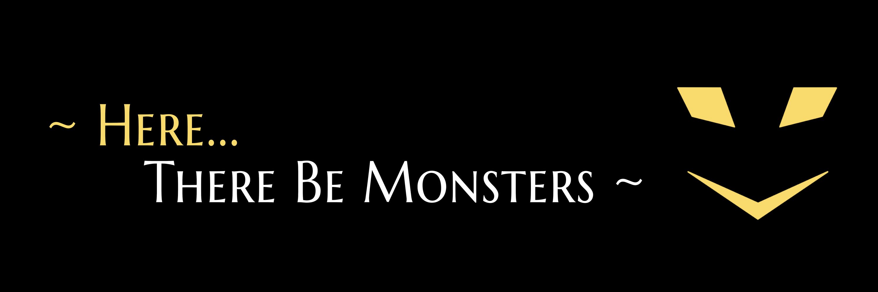 HereThereBeMonsters