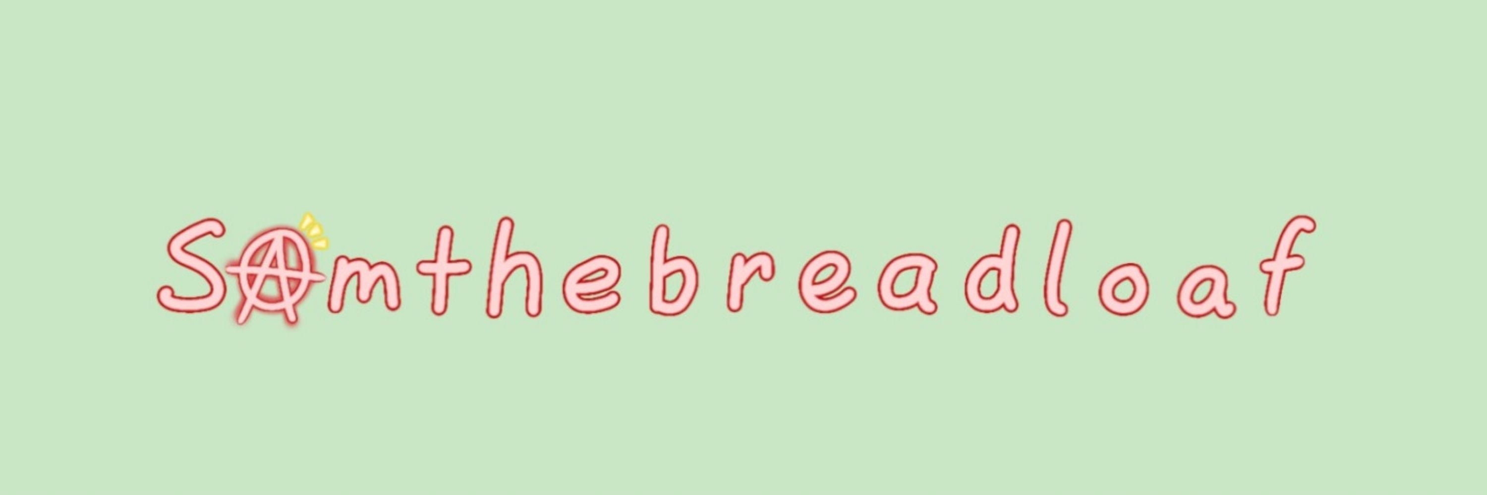 Samthebreadloaf