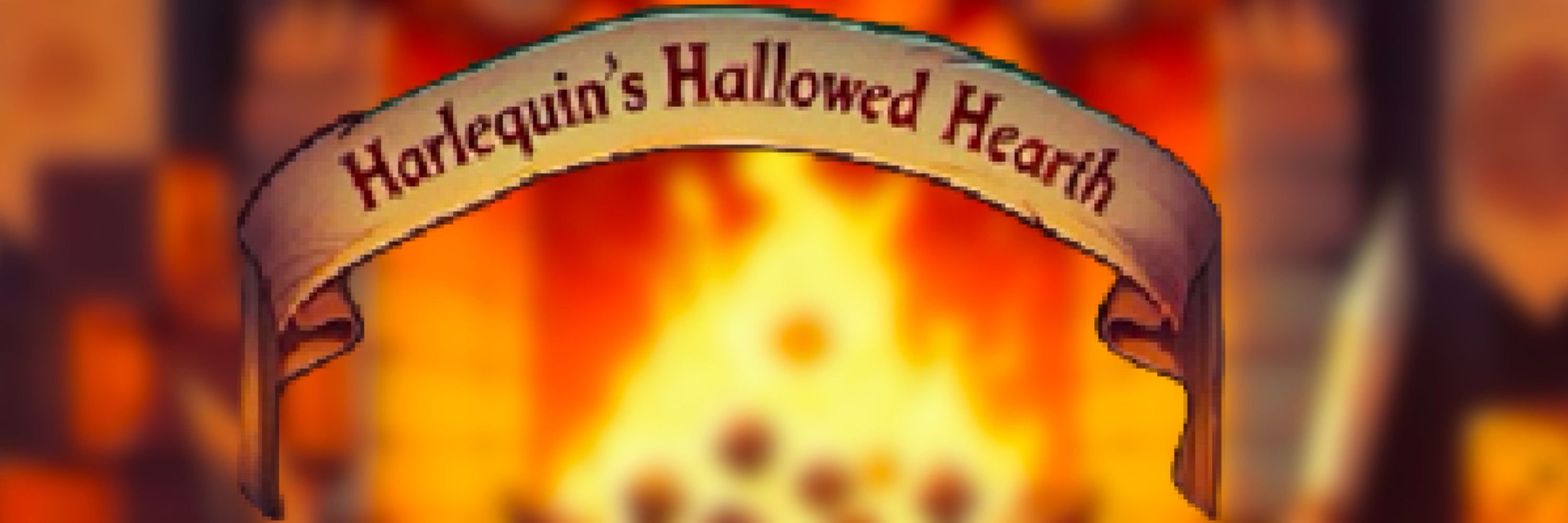Harlequin’s Hallowed Hearth
