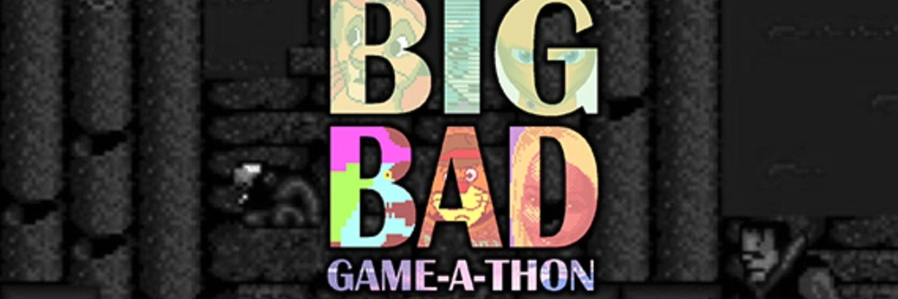 Big Bad Game-a-thon 