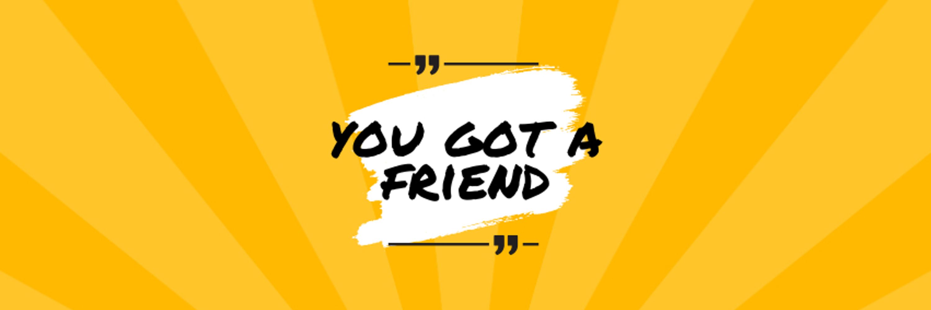 You Got A Friend