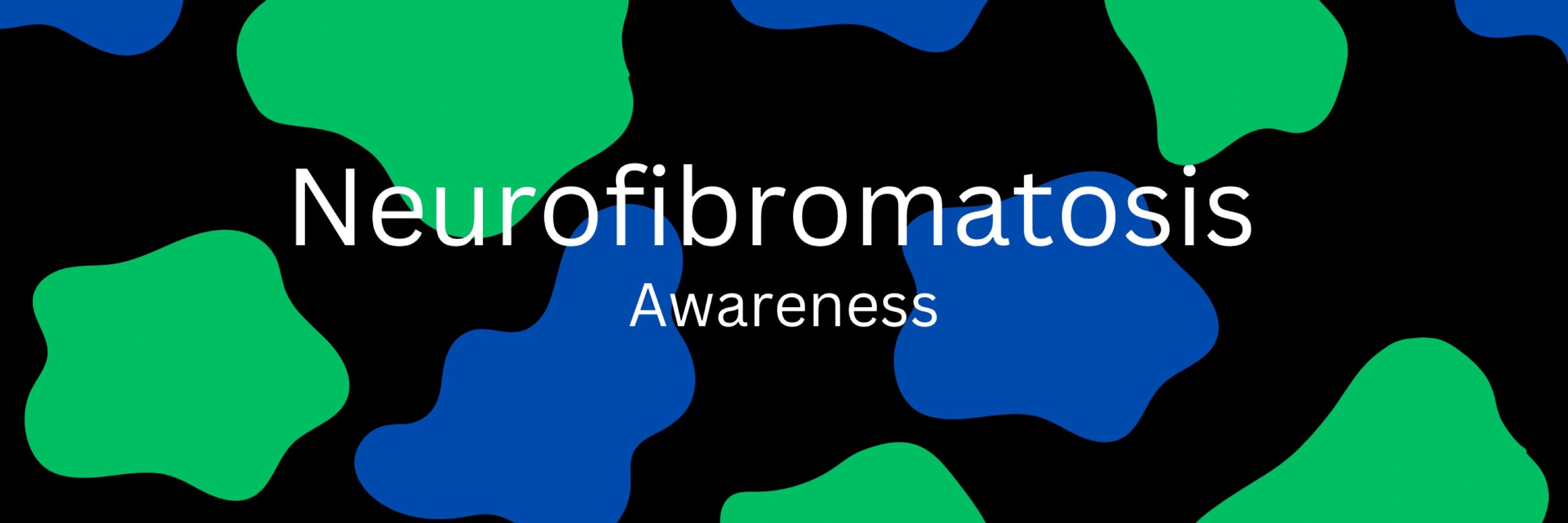 Neurofibromatosis Awareness
