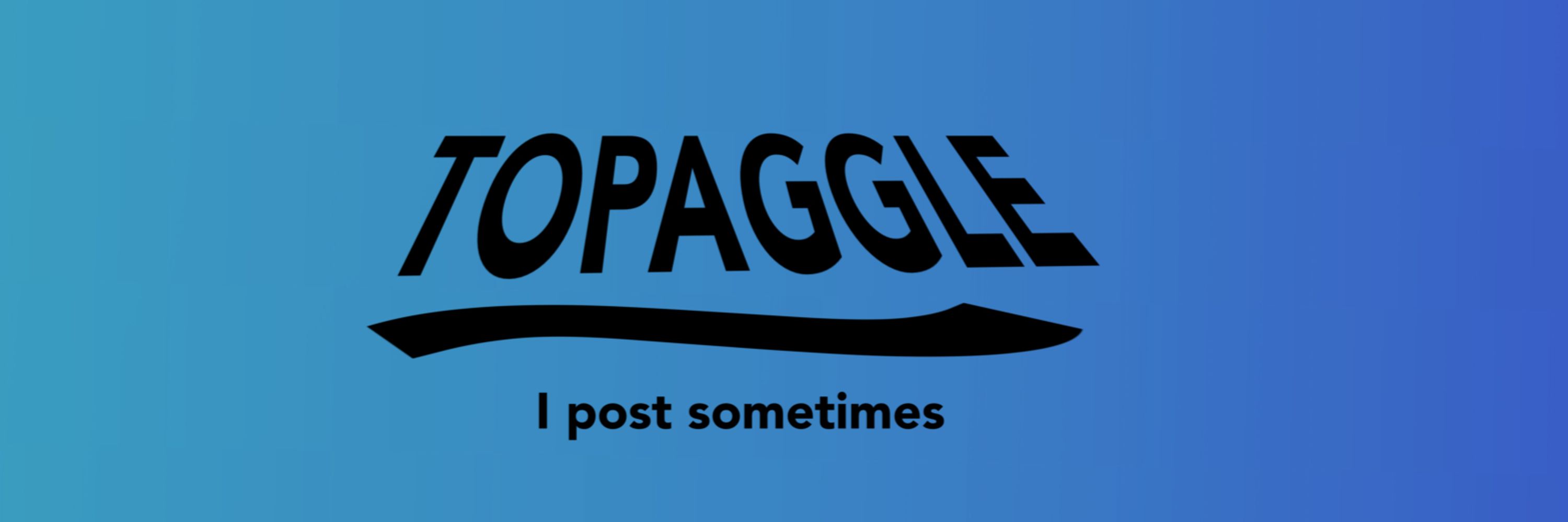 Topaggle