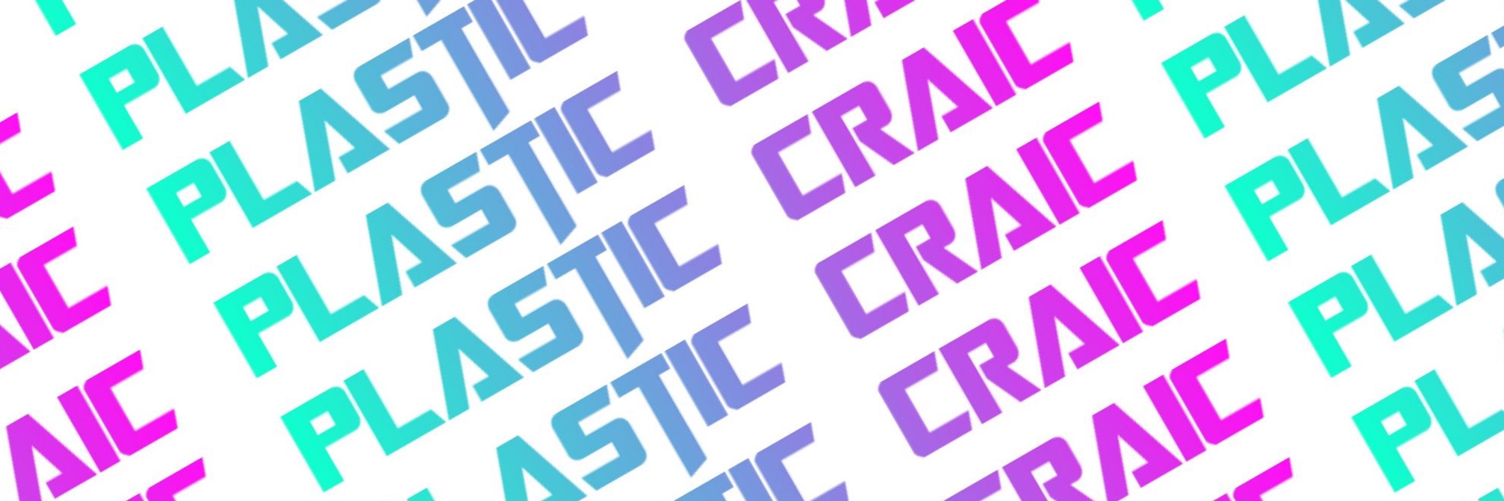 Plastic Craic