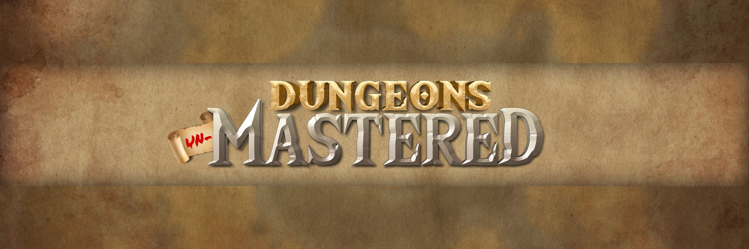 Dungeons Unmastered
