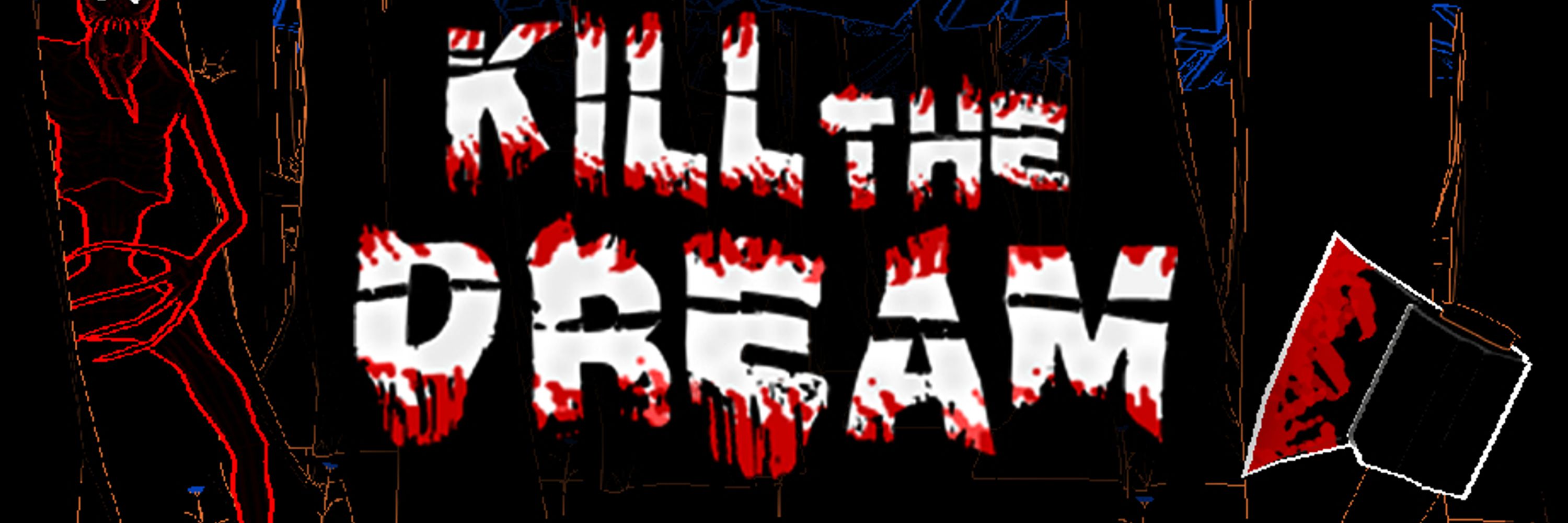 Caleb Draper | Developing KILL THE DREAM