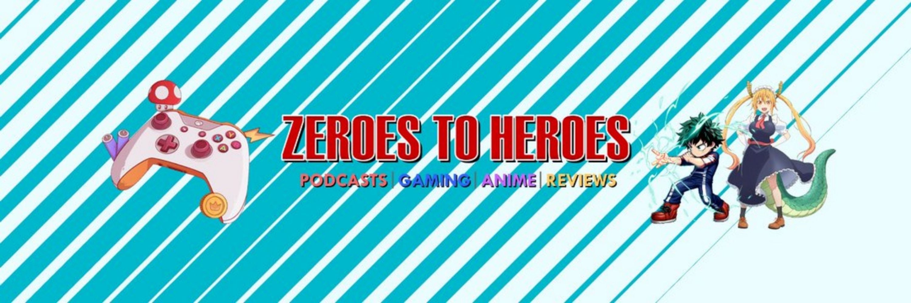 Zeroes To Heroes