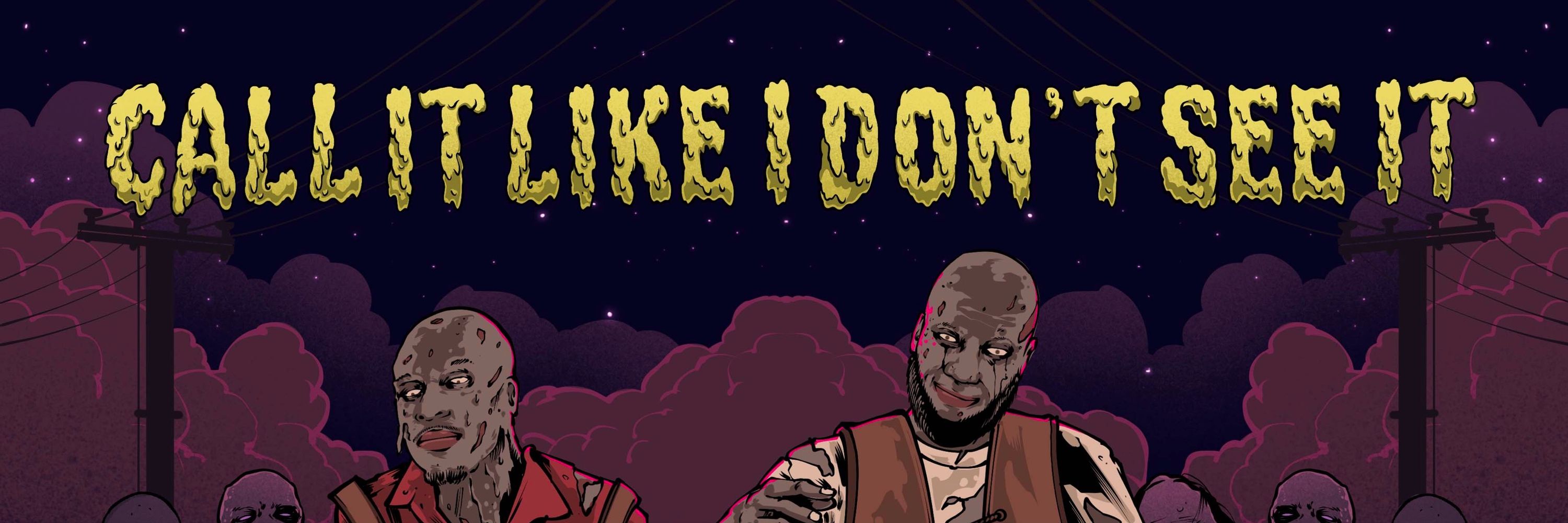  Call it like I don’t see it Podcast