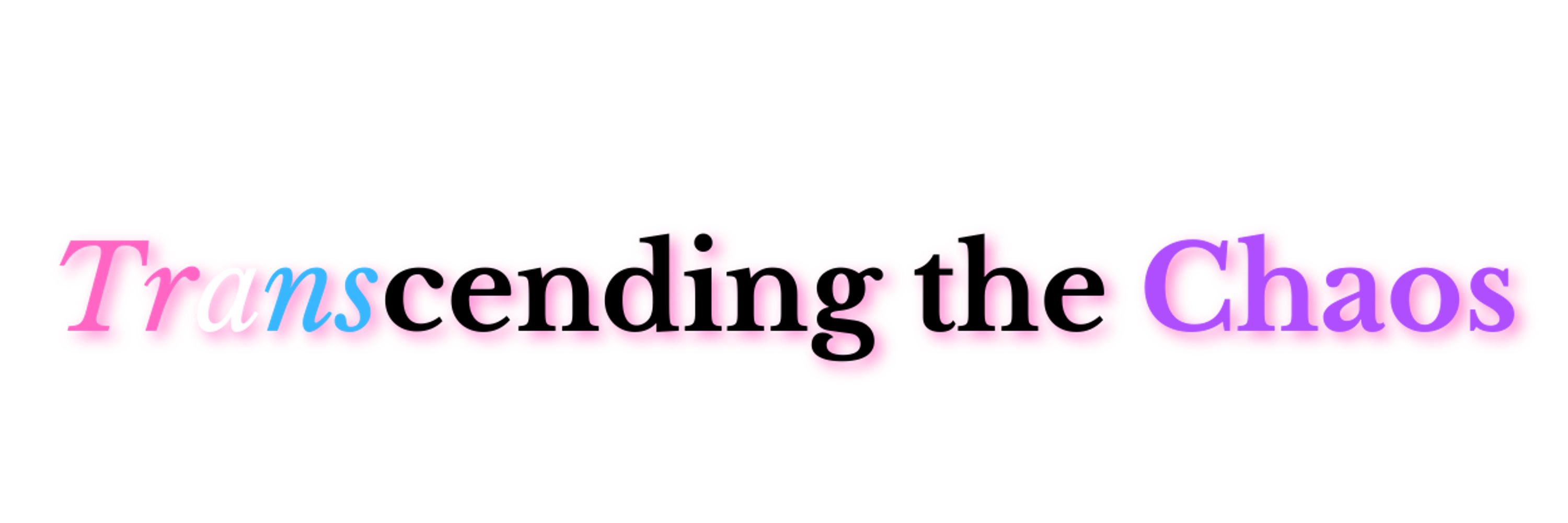 Transcending the Chaos