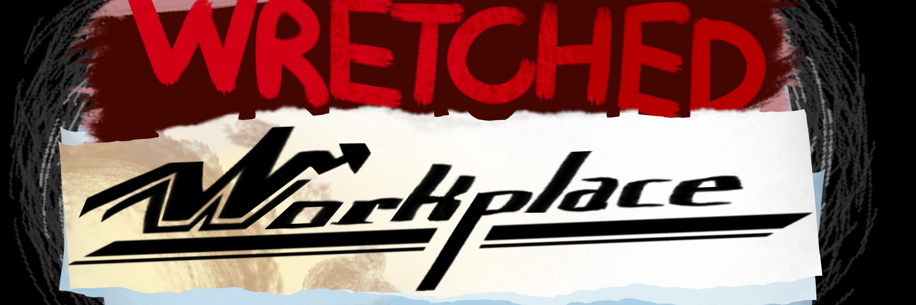 Wretched Workplace (OFFICIAL!!!)