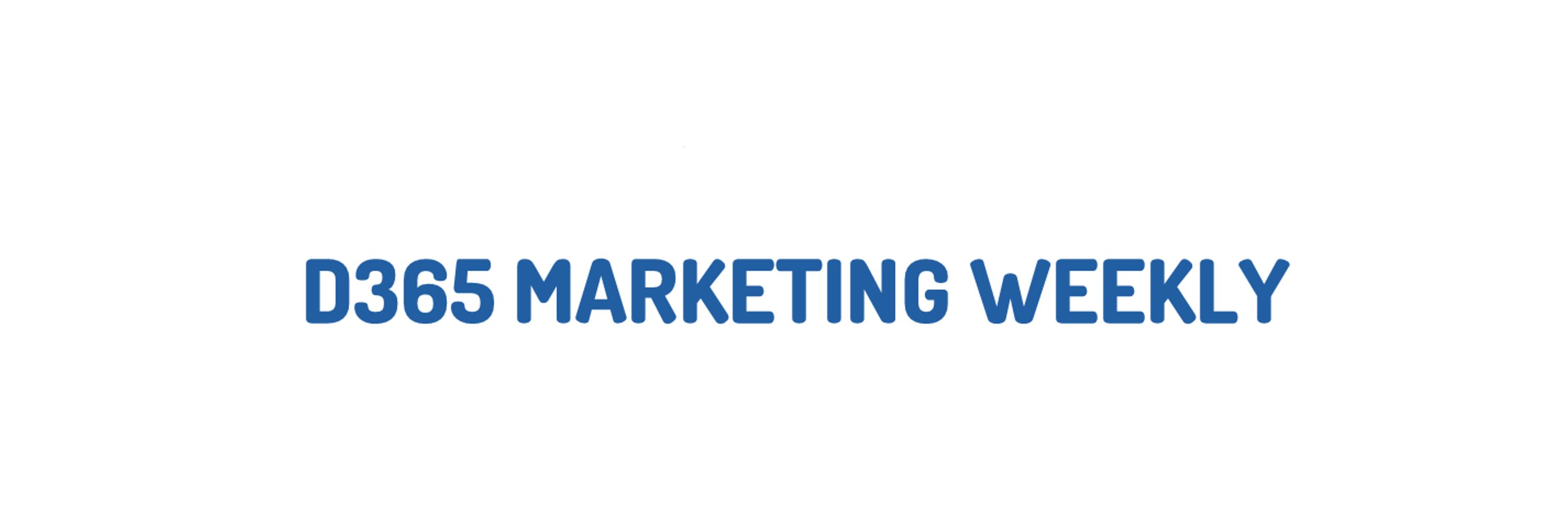 D365 Marketing Weekly