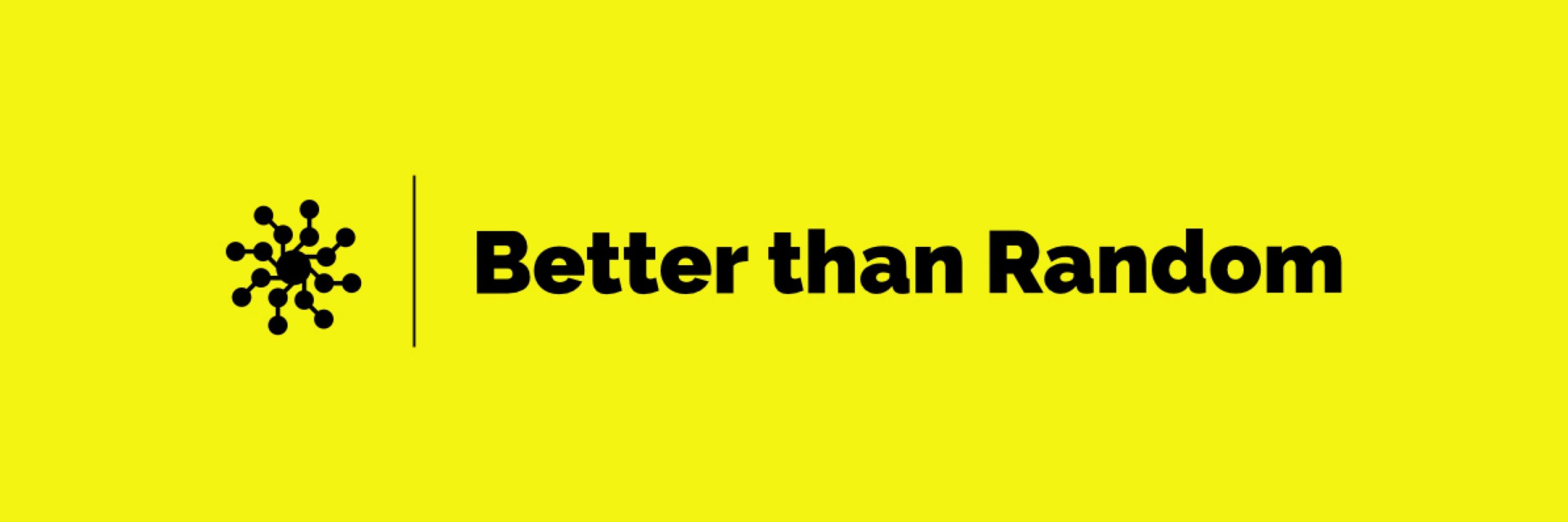 Better than Random