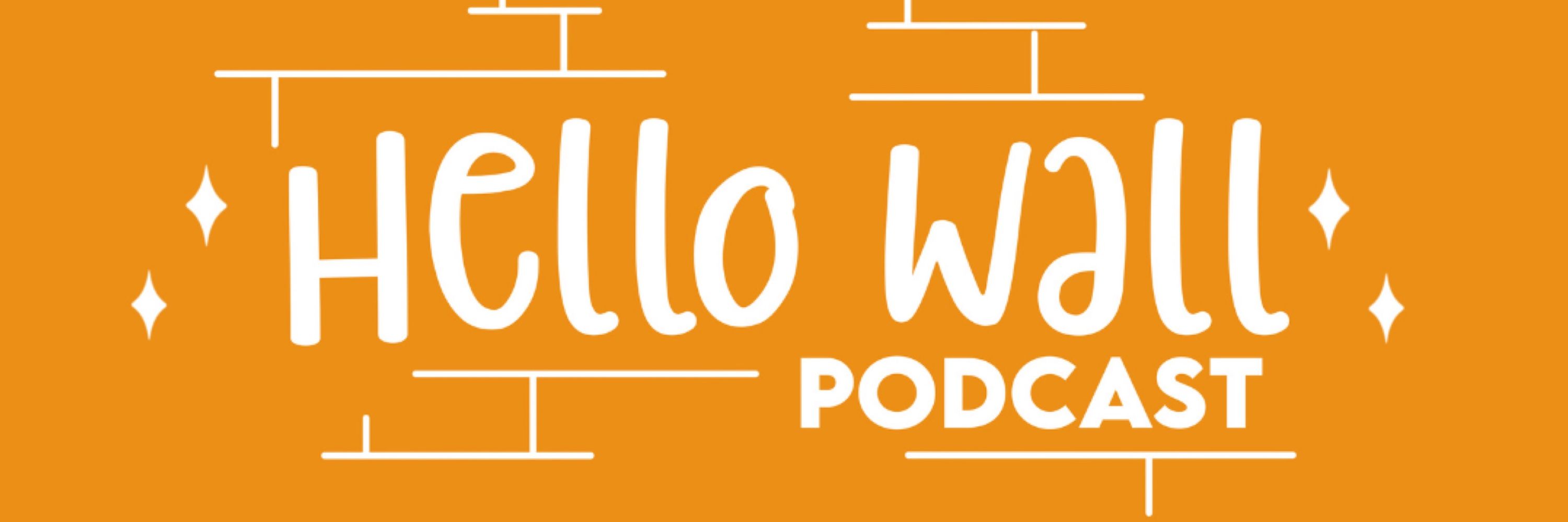 Maria - Hello Wall Podcast