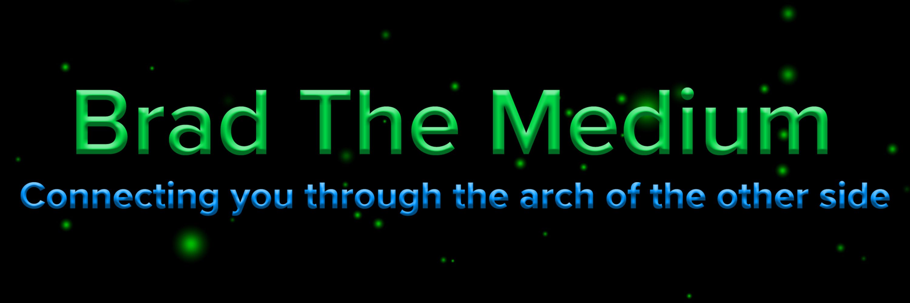 Brad The Medium