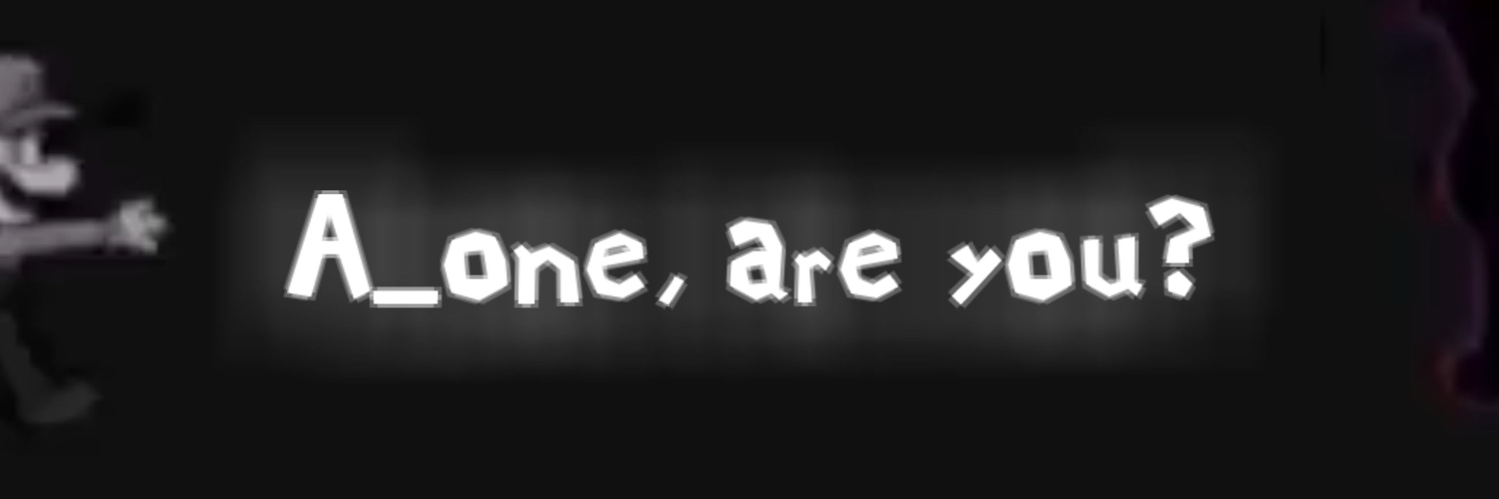 𝑨_𝑶𝑵𝑬, 𝑨𝑹𝑬 𝒀𝑶𝑼?