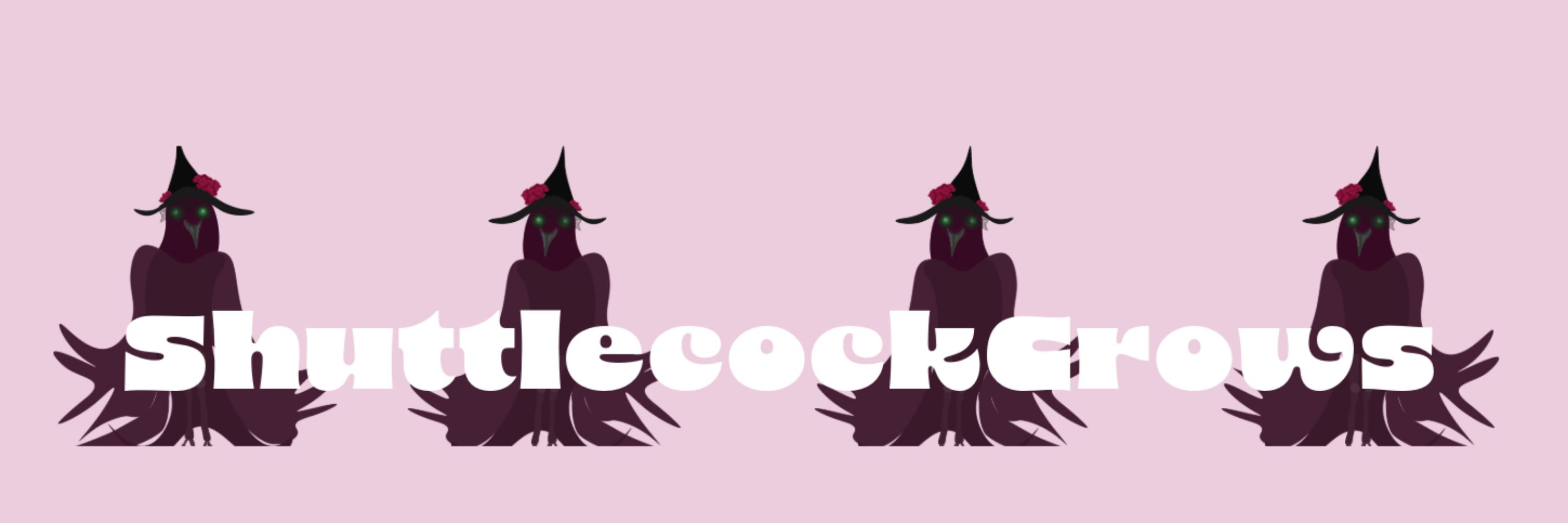 ShuttlecockCrows