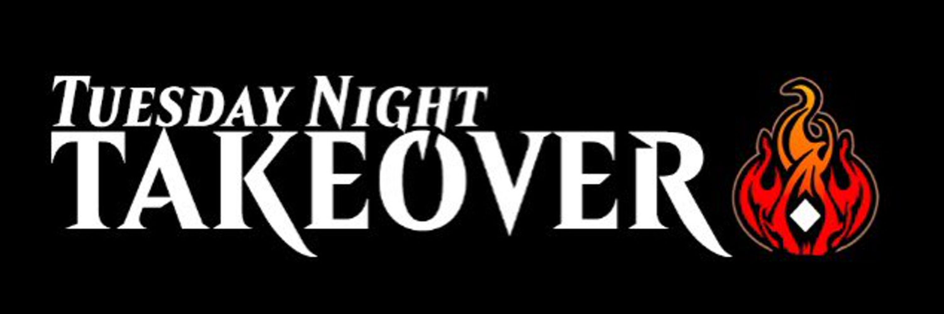Tuesday Night Takeover