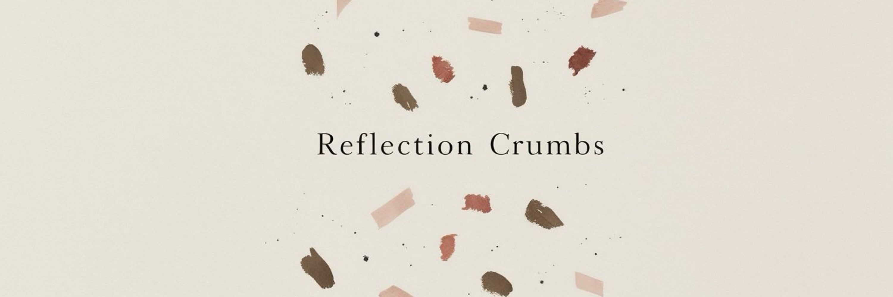 Reflection Crumbs