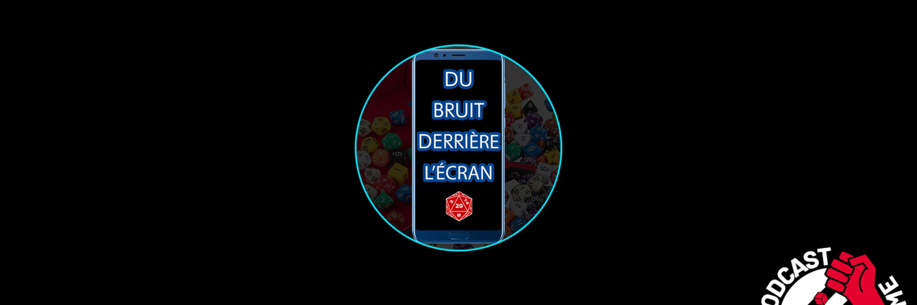 Du Bruit Derrière L'Écran 
