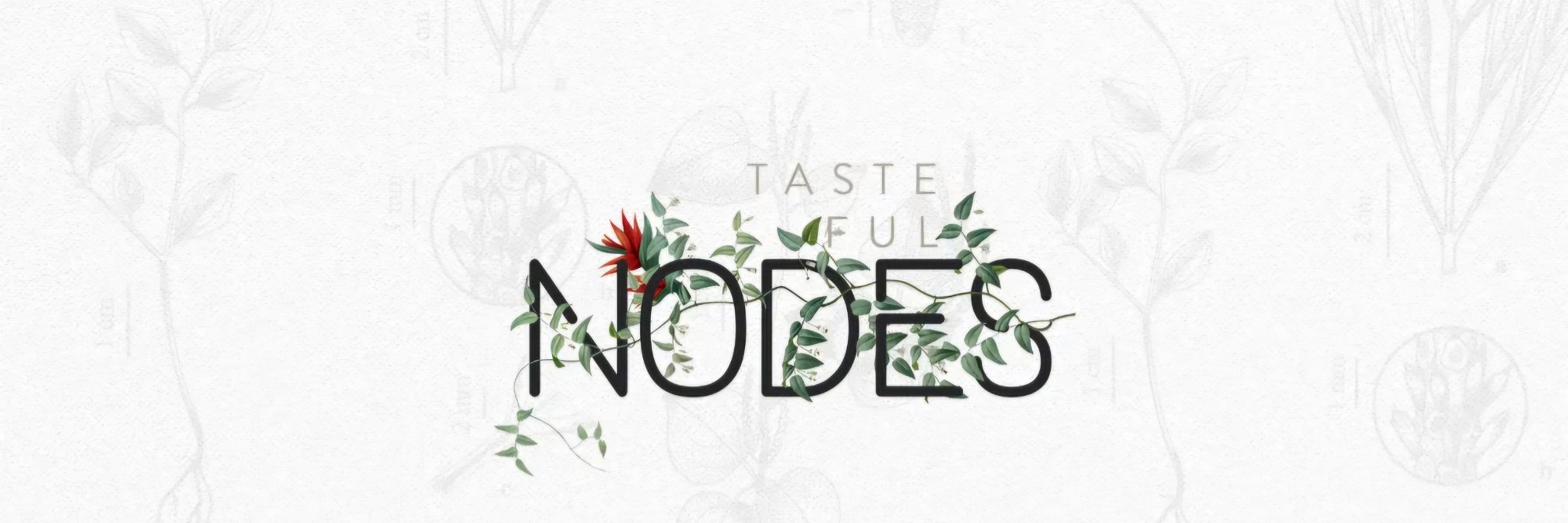 Tasteful Nodes