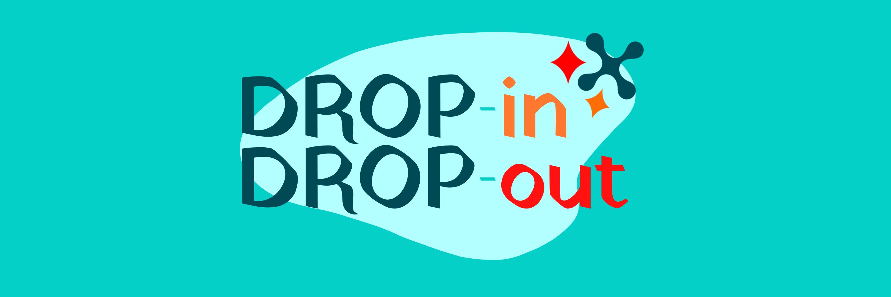 Drop-In Drop-Out