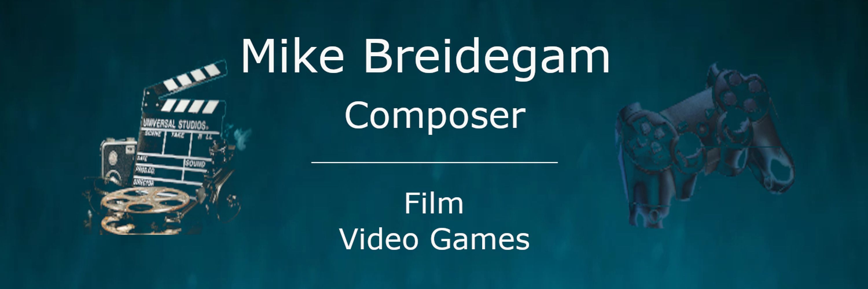 Mike Breidegam | Film/Game Composer