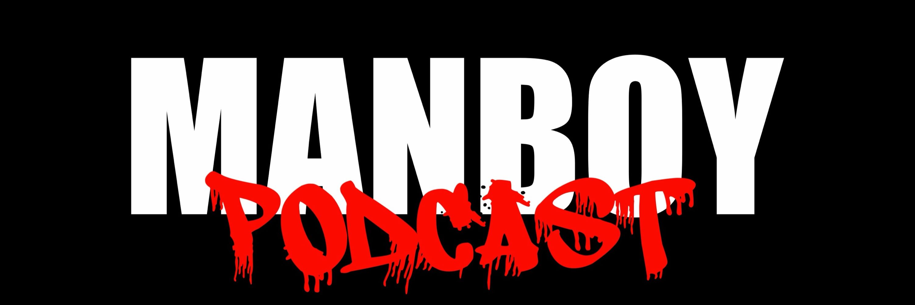 MANBOY PODCAST