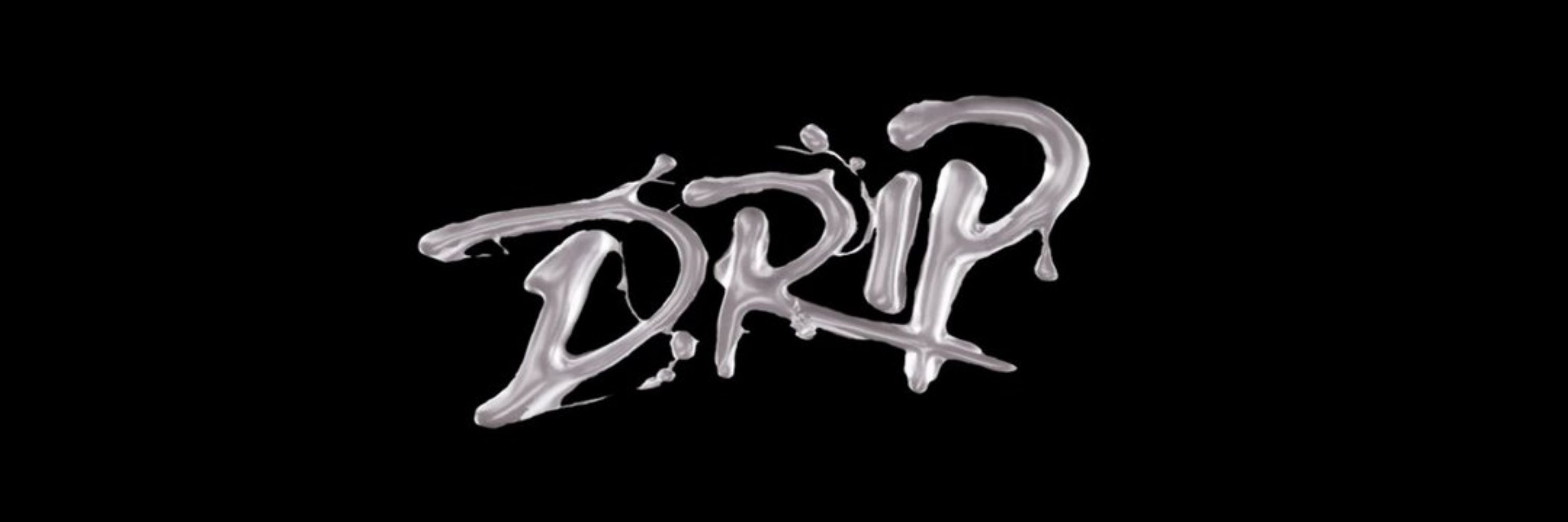 ᱬ DRIP