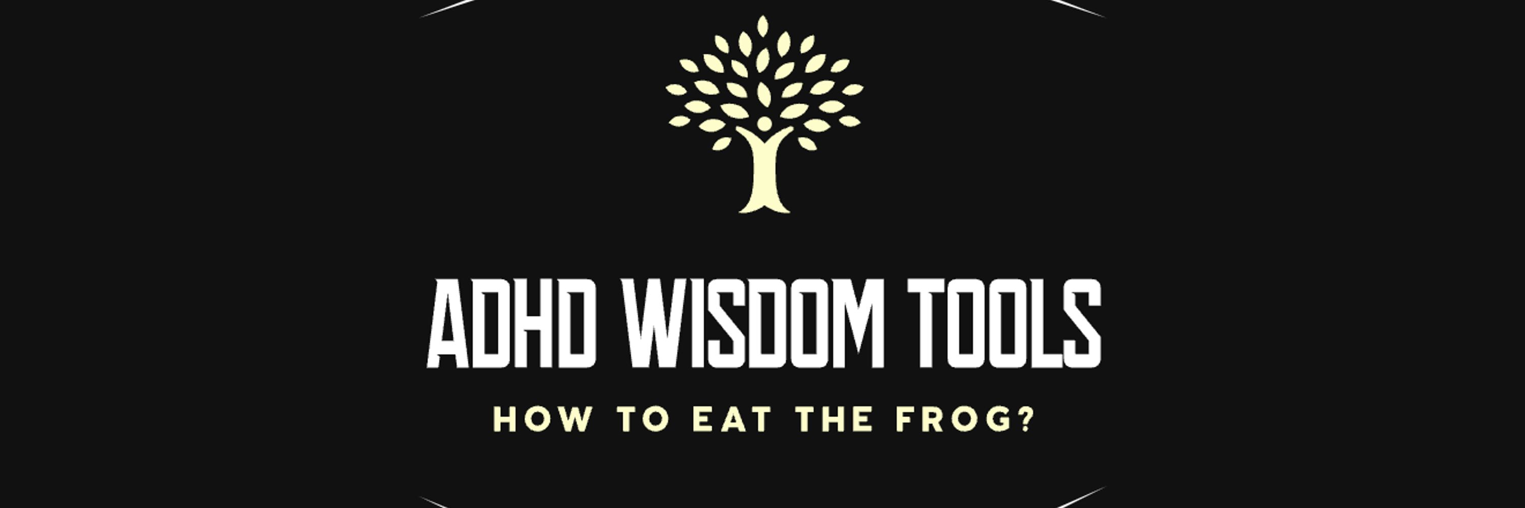 Adhd Wisdom Tools
