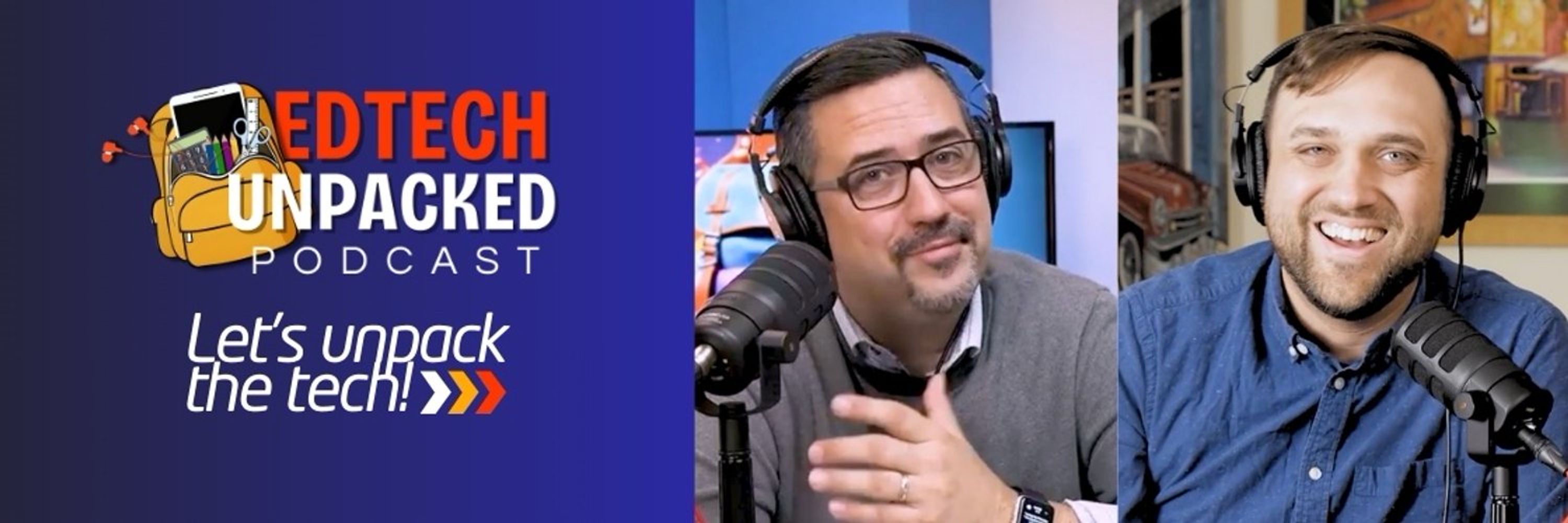 EDTech Unpacked Podcast 
